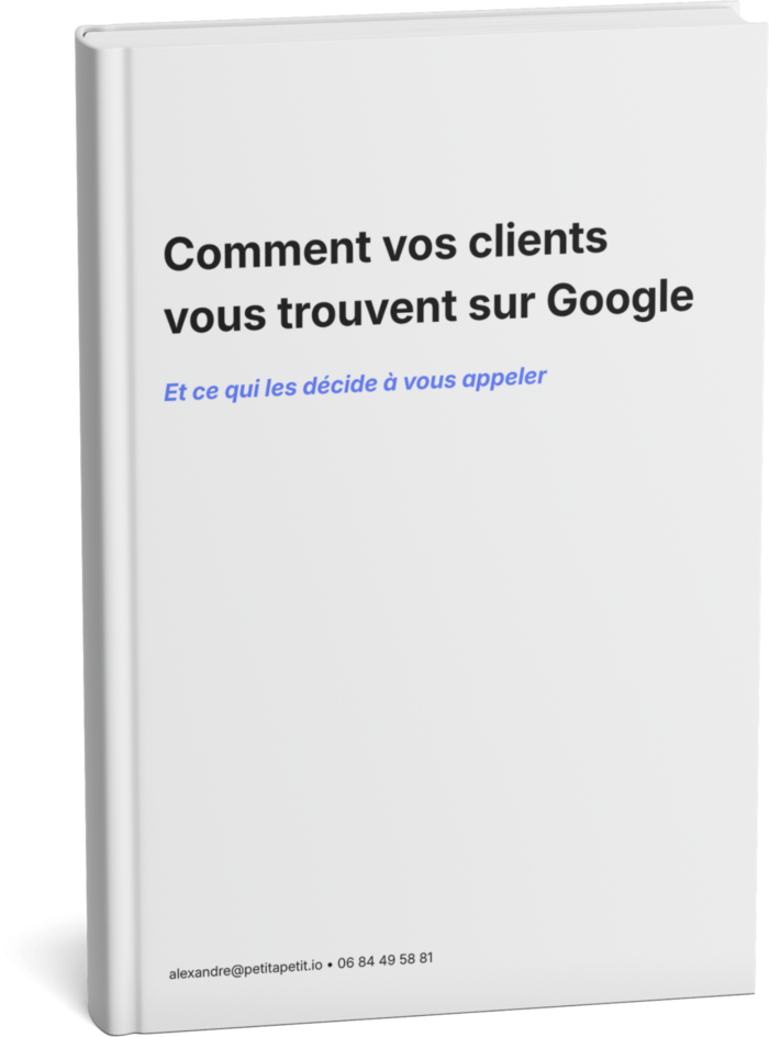 Le guide : comment vos clients vous trouvent sur Google